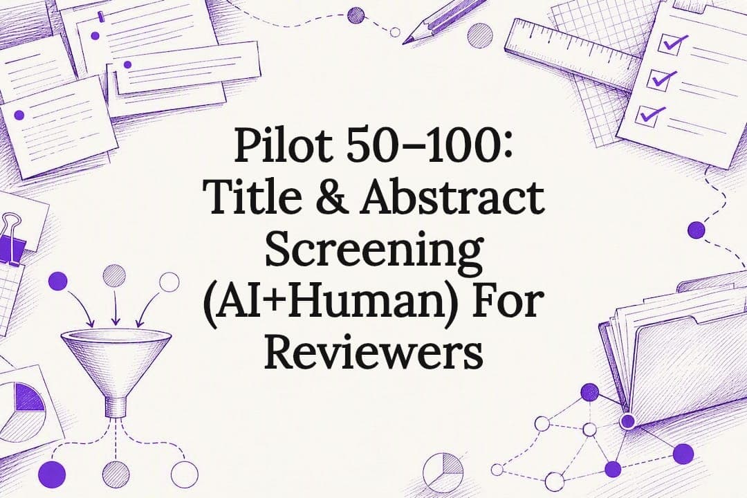 Pilot 50–100: Title & Abstract Screening (AI+Human) For Reviewers
