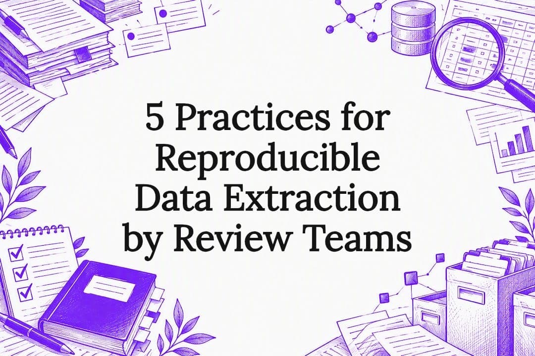 5 Practices for Reproducible Data Extraction by Review Teams